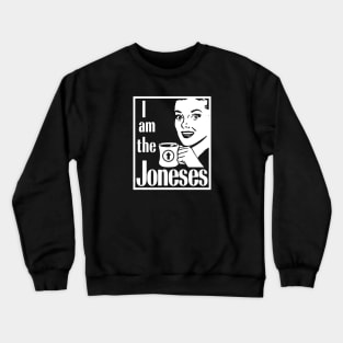 Keeping up with the Joneses. Crewneck Sweatshirt